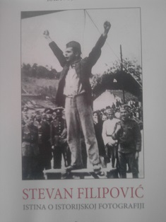 Stevan Filipović,  istina o istorijskoj fotografiji