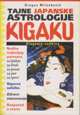 TAJNE JAPANSKE ASTROLOGIJE KIGAKU - Slaganje sudbine