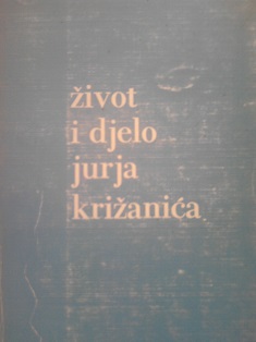 Život i djelo  Jurja Križanića