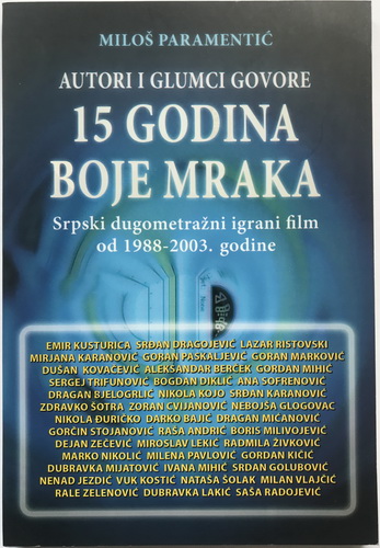 AUTORI I GLUMCI GOVORE 15 GODINA BOJE MRAKA (Posveta autora)