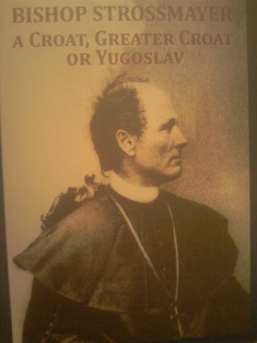 Bishop Strossmayer, a Croat, greater Croat or Yugoslav