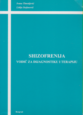 SHIZOFRENIJA Vodič za dijagnostiku i terapiju