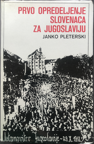 PRVO OPREDELJENJE SLOVENACA ZA JUGOSLAVIJU