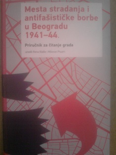 Mesta stradanja i antifašističke borbe u Beogradu 1941-1944