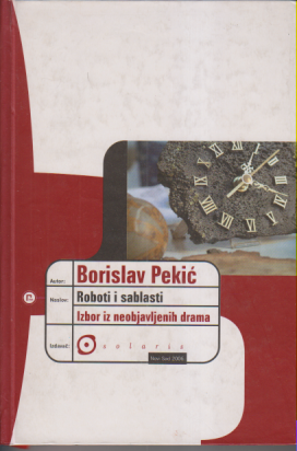 ROBOTI I SABLASTI Izbor iz neobjavljenih drama