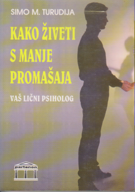 KAKO ŽIVETI S MANJE PROMAŠAJA 