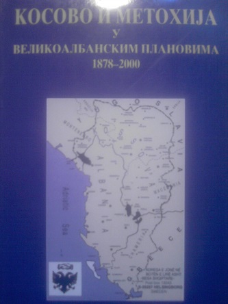 Kosovo i Metohija  u velikoalbanskim planovima 1878-2000