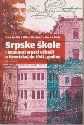 SRPSKE ŠKOLE I ISTAKNUTI SRPSKI UČITELJI U HRVATSKOJ DO 1941. GODINE