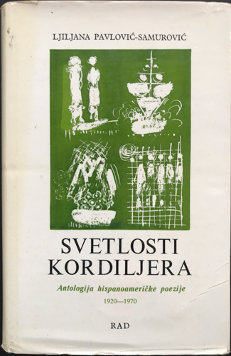 SVETLOSTI KORDILJERA Antologija hispanoameričke poezije 1920-1970