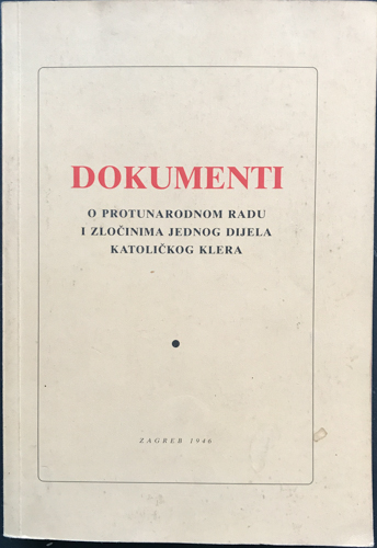 DOKUMENTI O protunarodnom radu i zločinima jednog dijela katoličkog klera