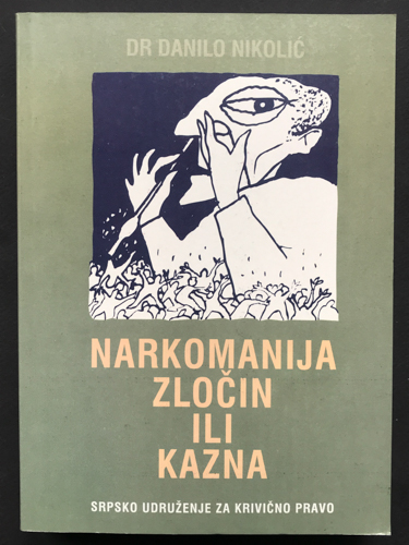 NARKOMANIJA  - ZLOČIN ILI KAZNA