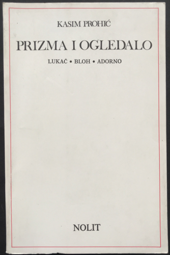 PRIZMA I OGLEDALO Lukač - Bloh - Adorno