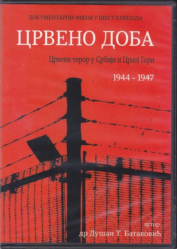 Crveno doba: Crveni teror u Srbiji i Crnoj Gori 1944-1947 (dokumentarni DVD film)