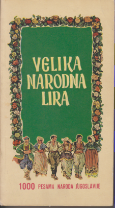 VELIKA NARODNA LIRA 1000 pesama naroda Jugoslavije