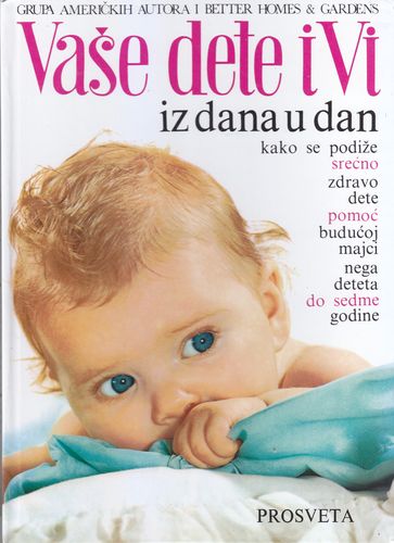 Vaše dete i Vi: iz dana u dan