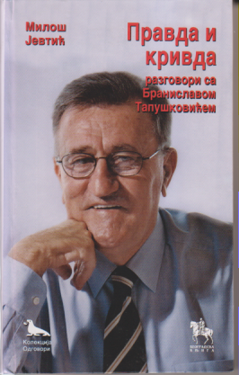 PRAVDA I KRIVDA razgovori sa advokatom Branislavom Tapuškovićem