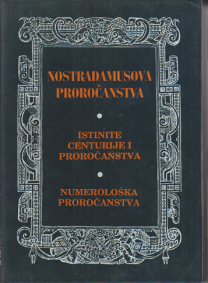 NOSTRADAMUSOVA PROROČANSTVA - ISTINITE CENTURIJE I PROROČANSTVA - NUMEROLOŠKA PROROČANSTVA