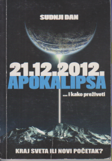 SUDNJI DAN 21.12.2012. APOKALIPSA