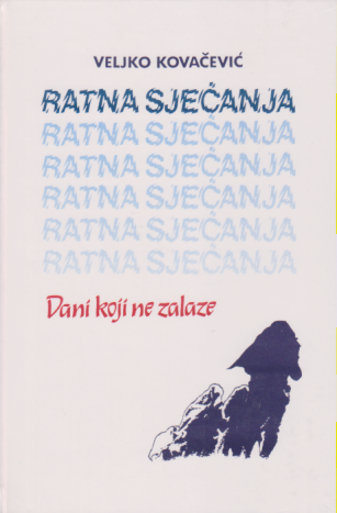 RATNA SJEĆANJA / DANI KOJI NE ZALAZE