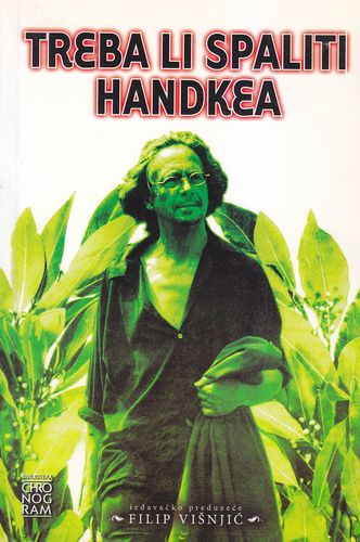 Treba li spaliti Handkea: Peter Handke i njegovi kritičari