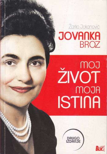 Jovanka Broz : moj život, moja istina