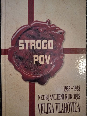 Strogo pov., neobjavljeni rukopis Veljka Vlahovića 1955-1958