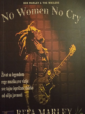 No women , no cry, moj život sa Bobom Marlijem