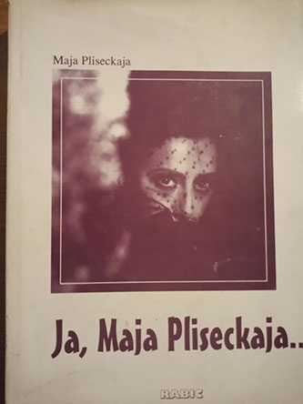 Ja, Maja Pliseckaja