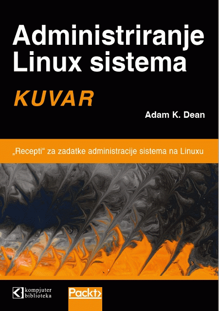 Administriranje Linux sistema - kuvar : Adam K. Dean