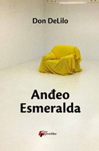 Anđeo Esmeralda : Don DeLilo