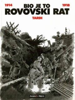 Bio je to rovovski rat 1914-1918 : Žak Tardi