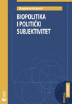 Biopolitika i politički subjektivitet : Bogdan Koljević