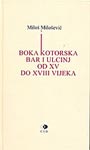 Boka Kotorska, Bar i Ulcinj od kraja XV do kraja XVIII vijeka