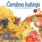 Čarobna kuhinja 9 - lakše sa dijabetesom - Ukusi Mediterana 2 : Violeta Orešković Ćurčić