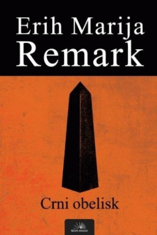 Crni obelisk : Erih Marija Remark