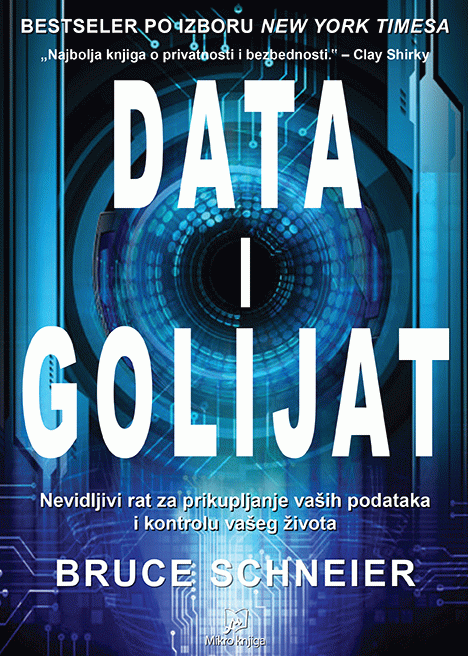 Data i Golijat : nevidljivi rat za prikupljanje vaših podataka i kontrolu vašeg života