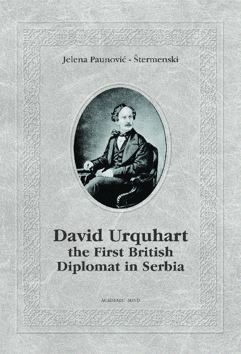 David Urquhart the First British Diplomat in Serbia