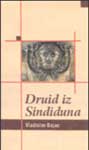 Druid iz Sindiduna : Vladislav Bajac