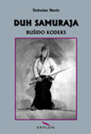 Duh samuraja : bušido kodeks : Slobodan Nenin