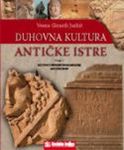 Duhovna kultura antičke Istre I - Kultovi u procesu romanizacije antičke Istre