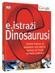 E.istraži dinosaurusi