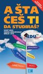 EDUfair Vodič kroz visoko obrazovanje Srbije - 2010 - A šta ćeš ti da studiraš?