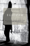 Egoizam - etička studija o moralnim principima kapitalizma : Slobodan Sadžakov