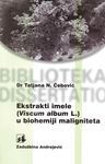 Ekstrakti imele (Viscum album L.) u biohemiji maligniteta
