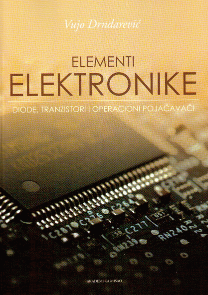 Elementi elektronike : diode, tranzistori i operacioni pojačavači