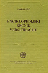 Enciklopedijski rečnik versifikacije : Žarko Ružić
