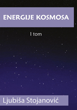 Energije kosmosa Tom 1 : Ljubiša Stojanović