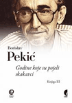 Godine koje su pojeli skakavci Knj.3 : Borislav Pekić