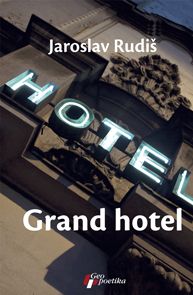 Grand hotel : roman iznad oblaka : Jaroslav Rudiš