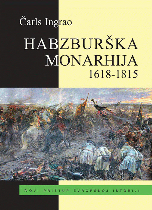 Habzburška monarhija 1618-1815 : Čarls Ingrao
